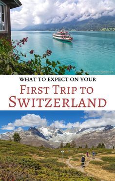 What to Expect on Your First Trip to Switzerland: A First Time Visitor’s Guide