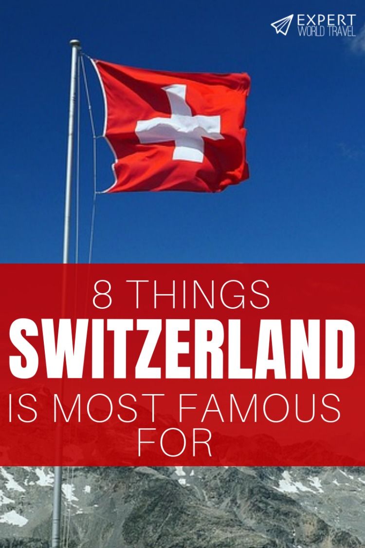 8 Things Switzerland is Most Famous For