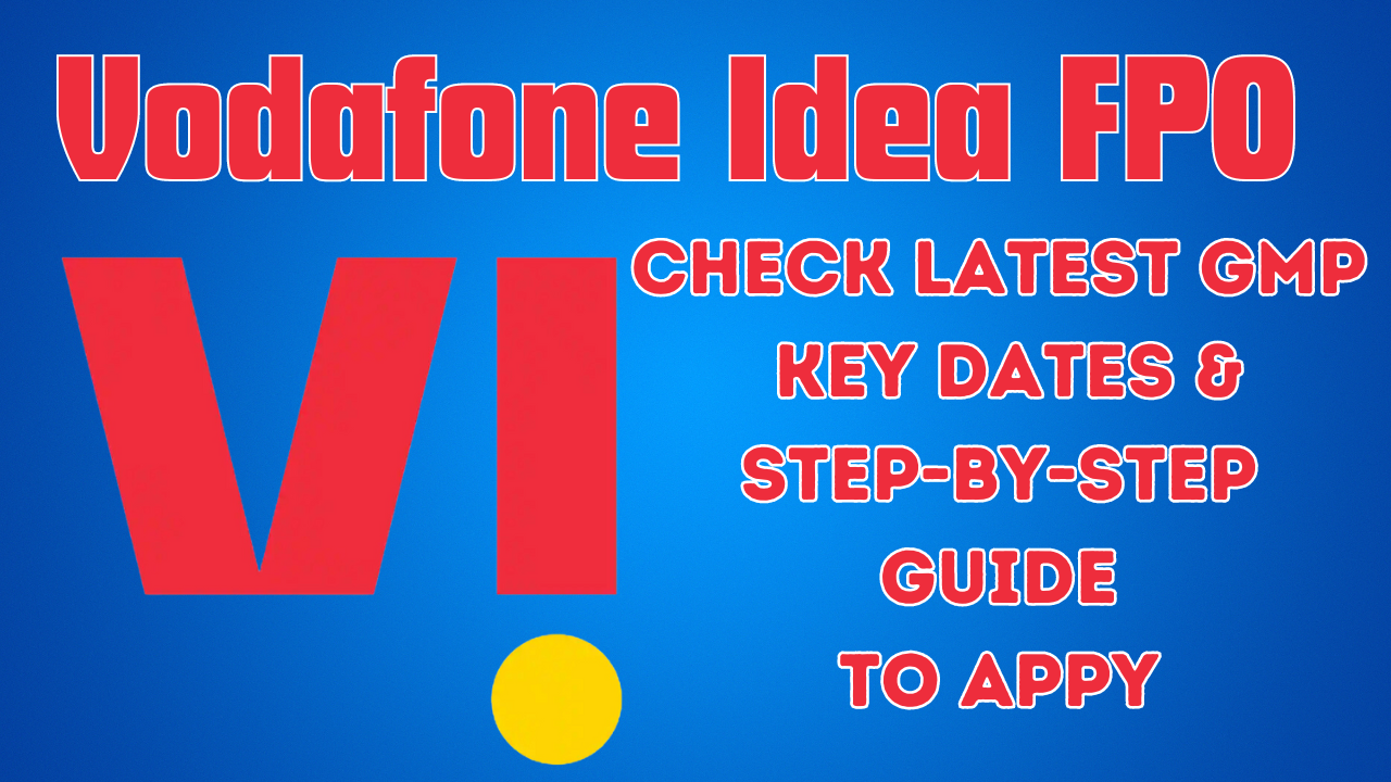Vodafone Idea Fpo: Vodafone Idea FPO GMP: Check Latest Grey Market Premium, Subscription Status, Key Dates And Step-By-Step Guide To Apply | Companies News